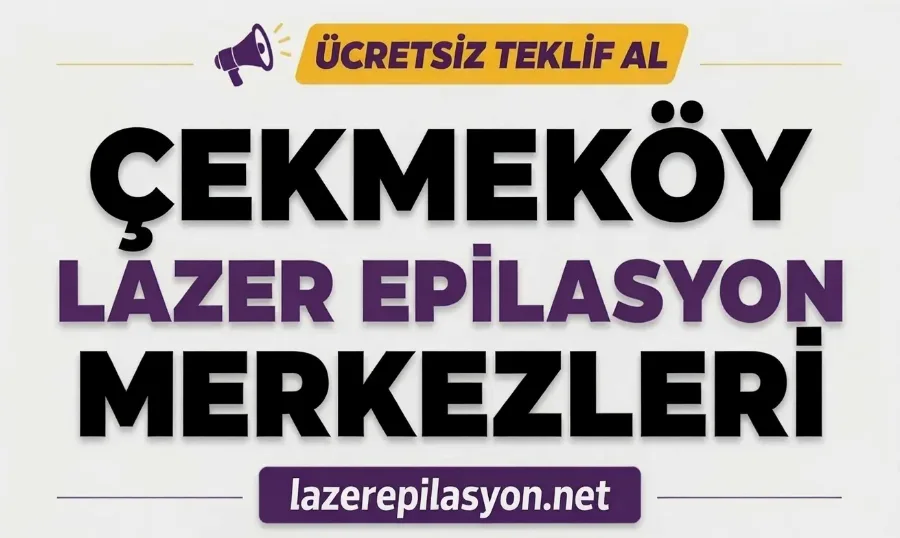 Çekmeköy Lazer Epilasyon